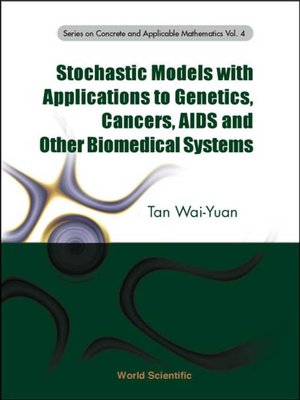 cover image of Stochastic Models With Applications to Genetics, Cancers, Aids and Other Biomedical Systems